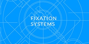 Fixation Systems